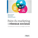 Faire du marketing sur les réseaux sociaux: 12 modules pour construire sa stratégie social média
