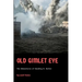 Old Gimlet Eye: The Adventures of Smedley D. Butler
