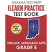 INDIANA TEST PREP ILEARN Practice Test Book English Language Arts Grade 5: Preparation for the ILEARN ELA Assessments