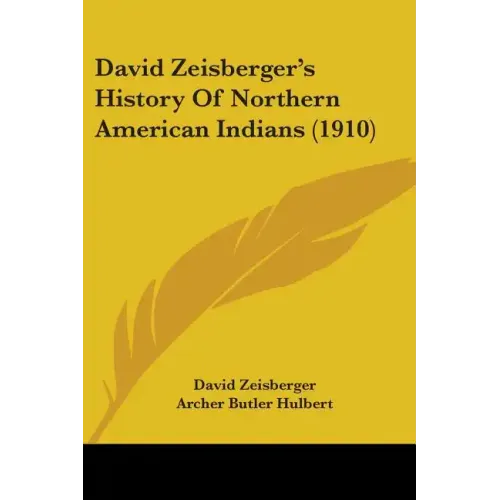 David Zeisberger's History Of Northern American Indians (1910)
