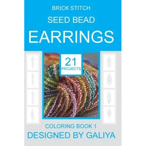 Brick Stitch Seed Bead Earrings: 21 patterns. Coloring book