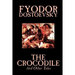 The Crocodile and Other Tales by Fyodor Mikhailovich Dostoevsky, Fiction, Literary