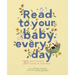 Read to Your Baby Every Day: 30 Classic Nursery Rhymes to Read Aloud