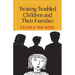 Treating Troubled Children and Their Families