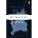 Epistemology: A Contemporary Introduction to the Theory of Knowledge