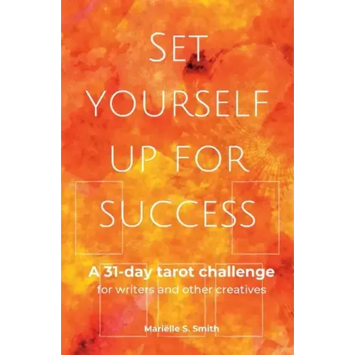 Set Yourself Up for Success: A 31-Day Tarot Challenge for Writers and Other Creatives