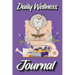 Daily Wellness Journal: Supercharge Your Day With Mindfulness and Positivity - A guided Journal/Diary/Day Planner/Tracker