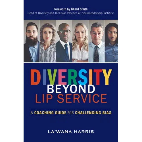 Diversity Beyond Lip Service: A Coaching Guide for Challenging Bias