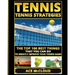 Tennis: Tennis Strategies: The Top 100 Best Things That You Can Do To Greatly Improve Your Tennis Game