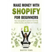 Make money with Shopify for beginners: Your easy guide to passive recurring online income