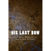His Last Bow: The War Service of Sherlock Holmes