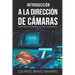 Introducción a la Dirección de Cámaras: Dirección de Cámaras, un Arte en Pantalla