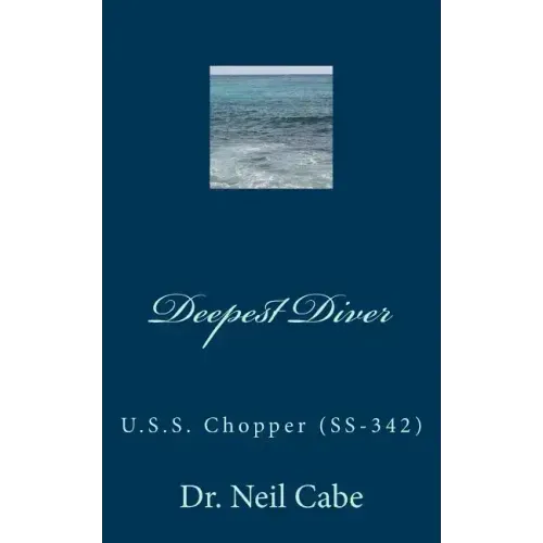 Deepest Diver: U.S.S. Chopper (Ss-342)