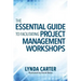 The Essential Guide to Facilitating Project Management Workshops