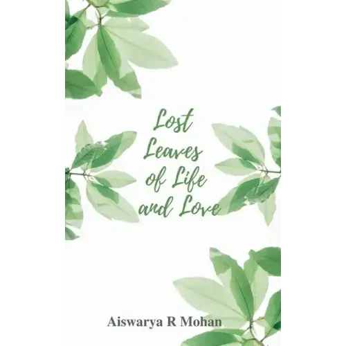 Lost Leaves of Life and Love