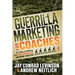 Guerrilla Marketing for Coaches: Six Steps to Building Your Million-Dollar Coaching Practice