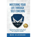 Mastering Your Life Through Self-Coaching: The Tactical Guide to Get You to Show Up and Earn the Right to Be a Leader of Leaders