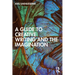 A Guide to Creative Writing and the Imagination