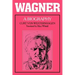 Wagner: A Biography