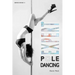 Expert Pole Dancing: For Fitness and Fun