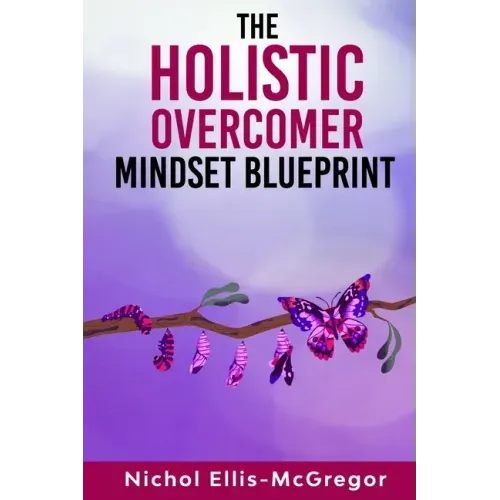 The Holistic Overcomer Mindset Blueprint