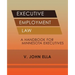 Executive Employment Law: A Handbook for Minnesota Executives