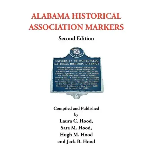 Alabama Historical Association Markers: Second Edition