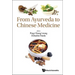 From Ayurveda to Chinese Medicine