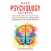 Dark Psychology Secrets: Become highly effective to analyze people. Find out if their intention is brainwashing by discovering the 7 habits of