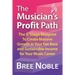 The Musicians Profit Path: The 5-Stage Blueprint to Create Massive Growth in Your Fan Base and Sustainable Income for Your Music Career