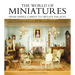 The World of Miniatures: From Simple Cabins to Ornate Palaces
