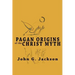 Pagan Origins of the Christ Myth