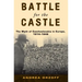 Battle for the Castle: The Myth of Czechoslovakia in Europe, 1914-1948