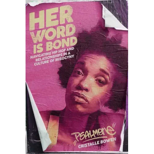 Her Word Is Bond: Navigating Hip Hop and Relationships in a Culture of Misogyny