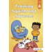 Training Squish and Squeeze