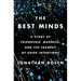 The Best Minds: A Story of Friendship, Madness, and the Tragedy of Good Intentions