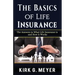 The Basics of Life Insurance: The Answers to What is Life Insurance and How it Works