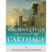 Ancient Cities: The History of Carthage