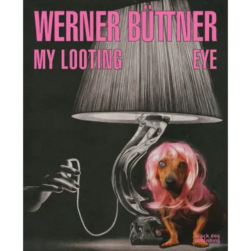 Werner Büttner: My Looting Eye