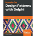 Hands-On Design Patterns with Delphi: Build applications using idiomatic, extensible, and concurrent design patterns in Delphi
