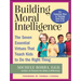 Building Moral Intelligence: The Seven Essential Virtues That Teach Kids to Do the Right Thing