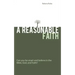 A Reasonable Faith: Can You Be Smart and Believe in the Bible, God, and Faith?