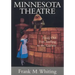 Minnesota Theatre: From Old Fort Snelling to the Guthrie