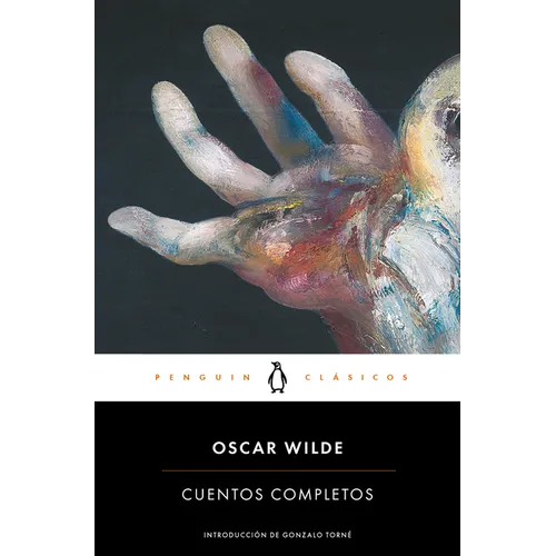 Oscar Wilde. Cuentos Completos / Complete Short Fiction: Oscar Wilde