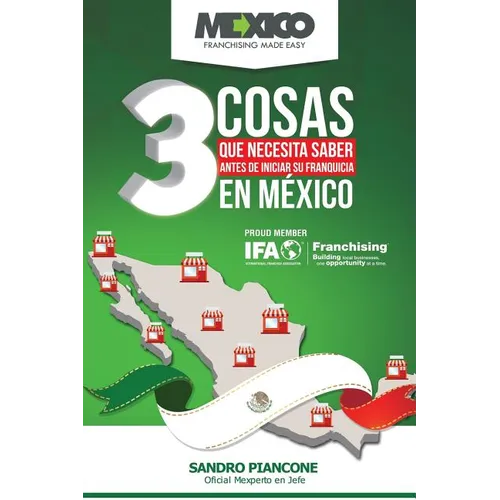 Las 3 Cosas Que Necesita Saber Antes De Iniciar Su Franquicia En México