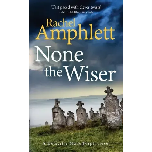 None the Wiser: A Detective Mark Turpin murder mystery