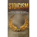 Stoicism: The Timeless Wisdom to Living a Good life - Develop Grit, Build Confidence, and Find Inner Peace (Practical Emotional Intelligence)
