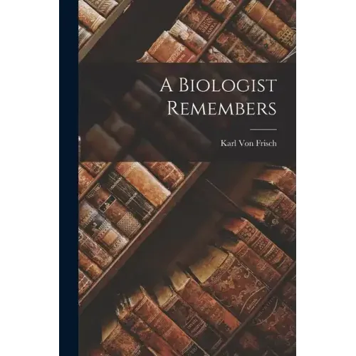 A Biologist Remembers
