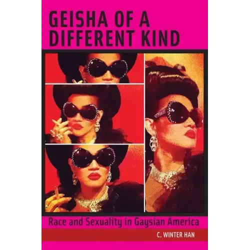 Geisha of a Different Kind: Race and Sexuality in Gaysian America
