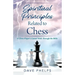 Spiritual Principles Related to Chess: A Chess Players Casual Walk Through the Bible